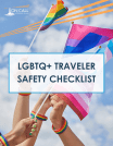 LGBTQ+ Traveler Safety Checklist LGBTQ+ Traveler Safety Checklist